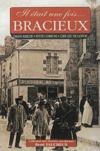 Il était une fois... Bracieux : grand marché, petite commune, chef-lieu de canton