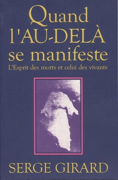 Quand l'au-delà se manifeste : l'esprit des morts et celui des vivants