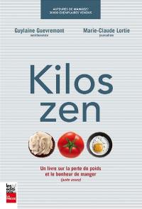 Kilos zen : un livre sur la perte de poids et le bonheur de manger (juste assez)