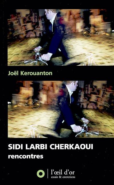 Sidi Larbi Cherkaoui : rencontres