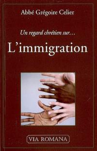 Un regard chrétien sur... l'immigration