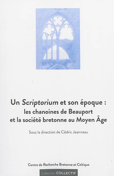 Un scriptorium et son époque : les chanoines de Beauport et la société bretonne au Moyen Age