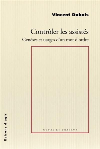 Contrôler les assistés : genèses et usages d'un mot d'ordre