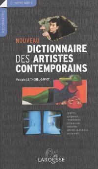 Nouveau dictionnaire des artistes contemporains : peintres, sculpteurs, installateurs, actionnistes, vidéastes, artistes multimédia, performers