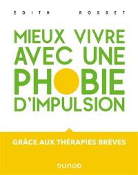 Mieux vivre avec une phobie d'impulsion : grâce aux thérapies brèves