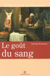 Le goût du sang : croyances et polémiques dans la chrétienté occidentale