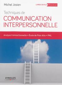 Techniques de communication interpersonnelle : analyse transactionnelle, école de Palo Alto, PNL