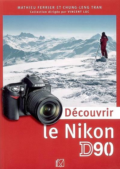 Découvrir le Nikon D90