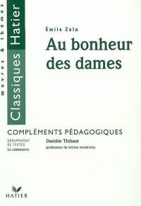 Au bonheur des dames, Emile Zola : compléments pédagogiques