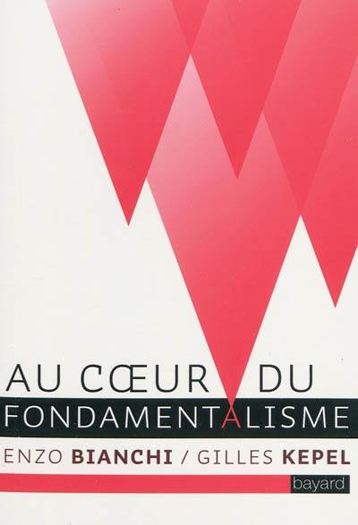 Au coeur du fondamentalisme