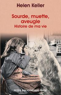 Sourde, muette, aveugle : histoire de ma vie