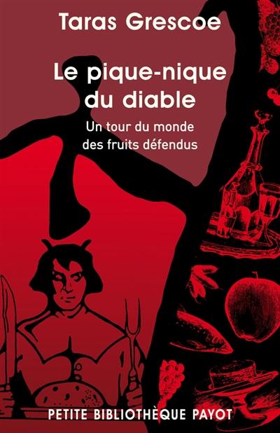 Le pique-nique du diable : un tour du monde des fruits défendus