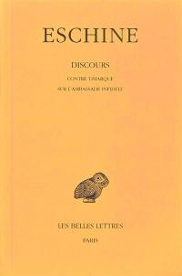 Discours. Vol. 1. Contre Timarque. Sur l'ambassade infidèle