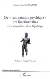 De l'amputation psychique des fonctionnaires : les placardisés de la République