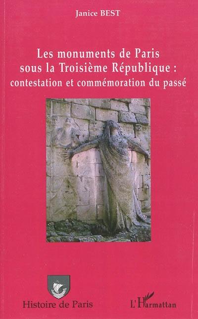 Les monuments de Paris sous la troisième République : contestation et commémoration du passé