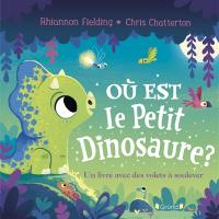 Où est le petit dinosaure ? : un livre avec des volets à soulever