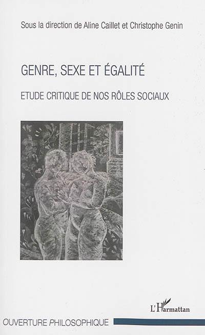 Genre, sexe et égalité : étude critique de nos rôles sociaux : actes du colloque A côté du genre