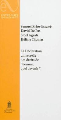 La déclaration universelle des droits de l'homme, quel devenir ?