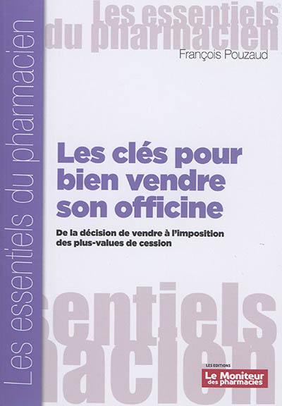 Les clés pour bien vendre son officine : de la décision de vendre à l'imposition des plus-values de cession