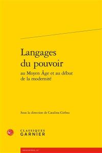 Langages du pouvoir au Moyen Age et au début de la modernité