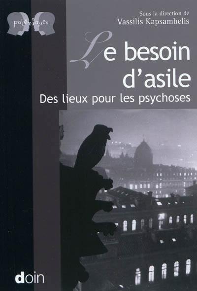 Le besoin d'asile : des lieux pour les psychoses