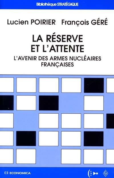 La réserve et l'attente : l'avenir des armes nucléaires françaises