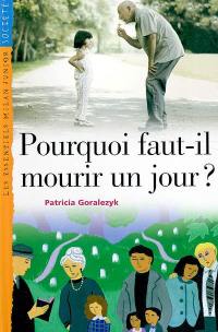 Pourquoi faut-il mourir un jour ?