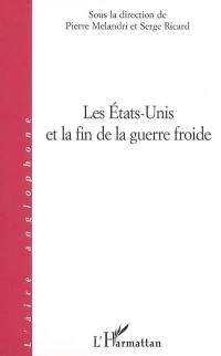 Les Etats-Unis et la fin de la guerre froide