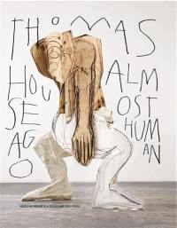 Thomas Houseago : almost human