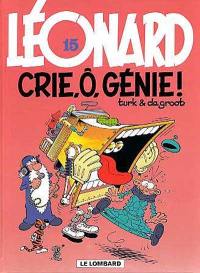 Léonard. Vol. 15. Crie, ô, génie !