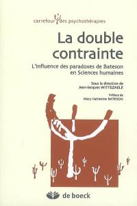 La double contrainte : l'influence des paradoxes de Bateson en sciences humaines