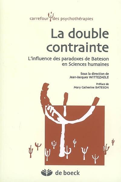 La double contrainte : l'influence des paradoxes de Bateson en sciences humaines