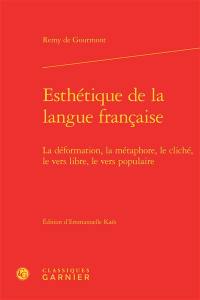 Esthétique de la langue française : la déformation, la métaphore, le cliché, le vers libre, le vers populaire