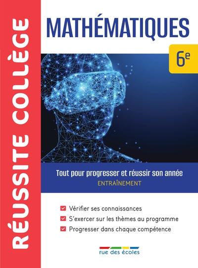 Mathématiques 6e : tout pour progresser et réussir son année : entraînement