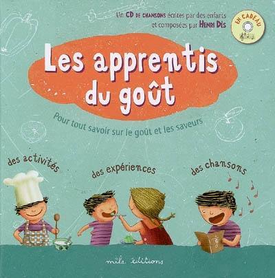 Les apprentis du goût : pour tout savoir sur le goût et les saveurs