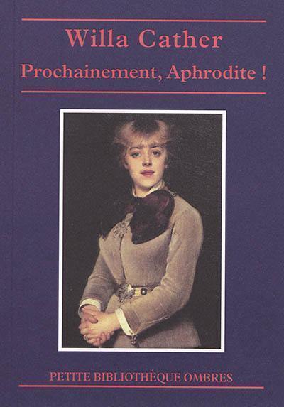 Prochainement, Aphrodite !