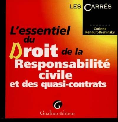 L'essentiel du droit de la responsabilité civile et des quasi-contrats