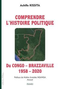 Comprendre l'histoire politique du Congo-Brazzaville : 1958-2020