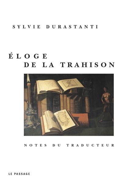 Eloge de la trahison : notes du traducteur