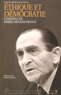 Ethique et démocratie : l'exemple de Pierre Mendès France : actes du colloque organisé à Grenoble les 17 et 18 octobre 1997