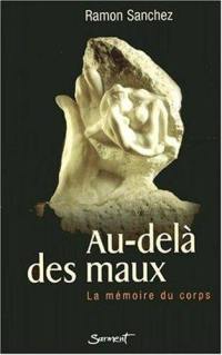 Au-delà des maux : la mémoire du corps