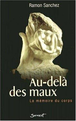 Au-delà des maux : la mémoire du corps