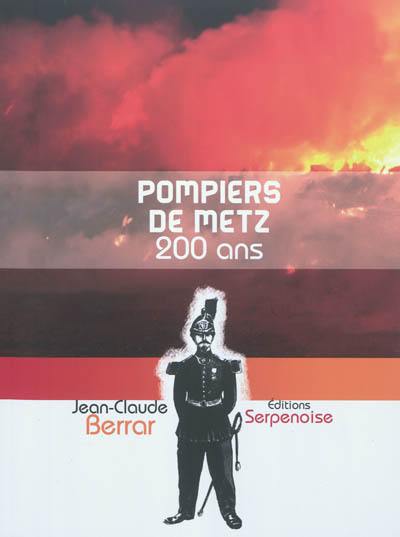 Pompiers de Metz : 200 ans