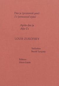 Des je (prononcé yeux). I's (pronounced eyes). Après Des je. After I's