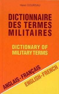 Dictionnaire des termes militaires : anglais-français. Dictionary of military terms : english-french