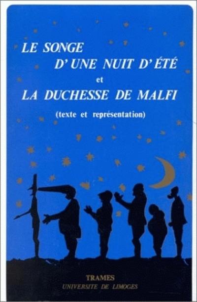 Le Songe d'une nuit d'été et la Duchesse de Malfi : texte et représentation : actes du colloque Shakespeare-Webster, Limoges 9-11 décembre 1988