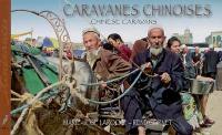 Caravanes chinoises. Chinese caravans