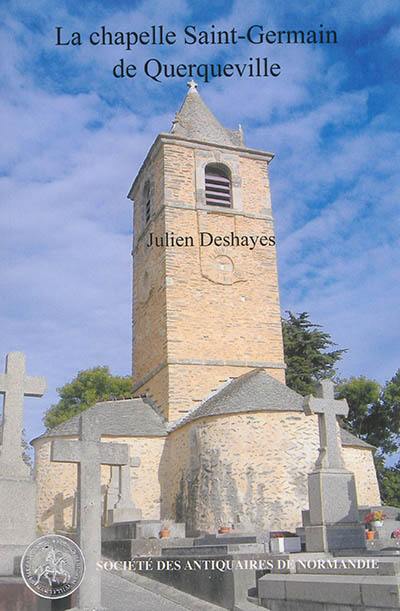 La chapelle Saint-Germain de Querqueville, un édifice phare de la Normandie médiévale