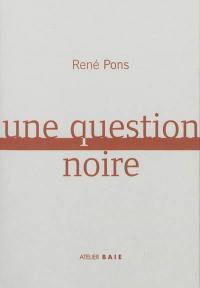 Une question noire