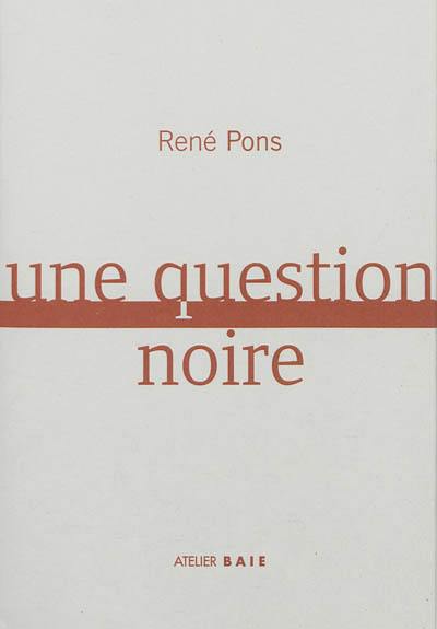 Une question noire